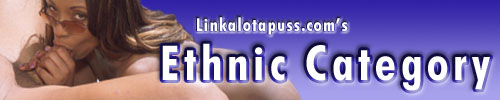 Ethnic links from LinkAlotaPuss.com