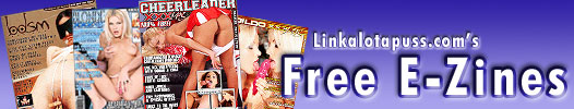 Free Adult Ezines from Linkalotapuss.com
